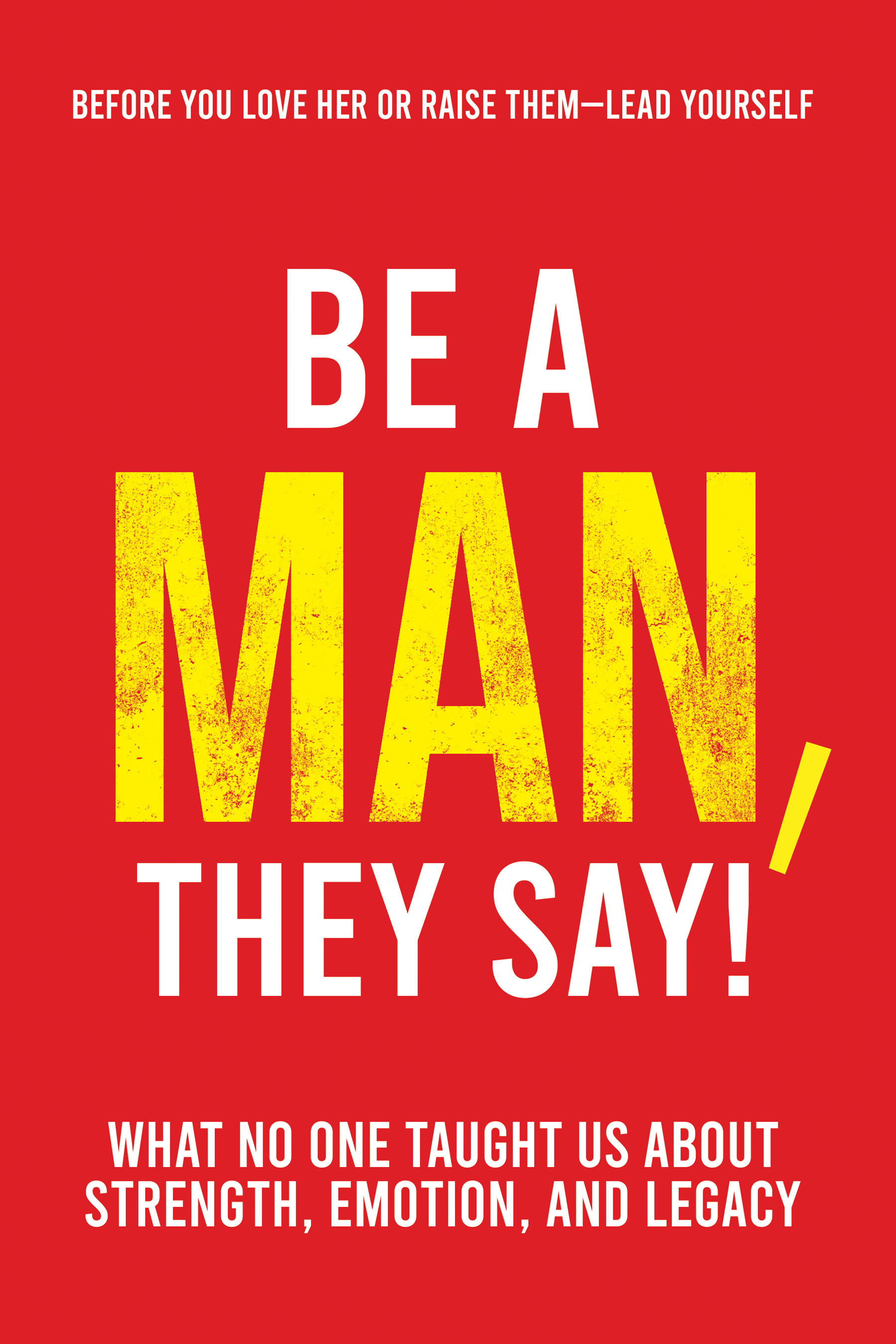 Be A Man, They Say book cover